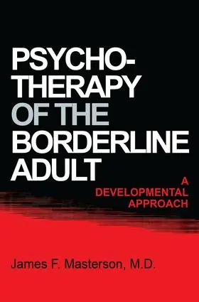 Masterson, M.D. | Psychotherapy Of The Borderline Adult | Buch | 978-1-138-00433-7 | sack.de