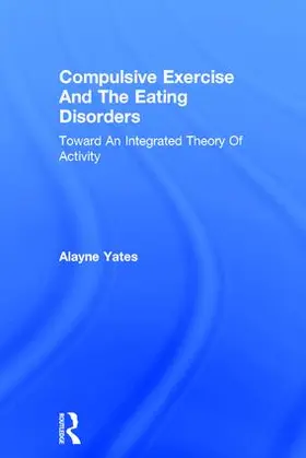 Yates |  Compulsive Exercise And The Eating Disorders | Buch |  Sack Fachmedien