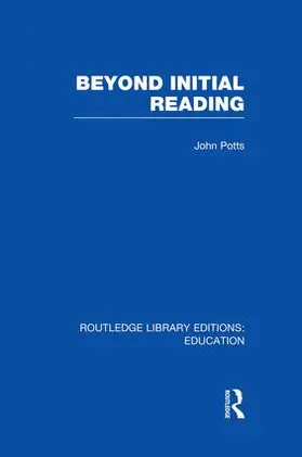 Potts |  Beyond Initial Reading (RLE Edu I) | Buch |  Sack Fachmedien