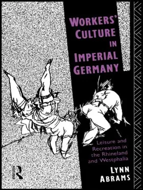 Abrams |  Workers' Culture in Imperial Germany | Buch |  Sack Fachmedien