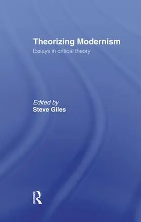 Giles |  Theorizing Modernisms | Buch |  Sack Fachmedien