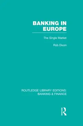 Dixon |  Banking in Europe (RLE Banking & Finance) | Buch |  Sack Fachmedien