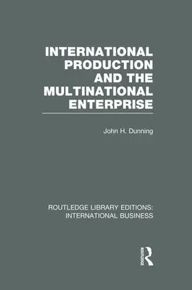 Dunning |  International Production and the Multinational Enterprise (RLE International Business) | Buch |  Sack Fachmedien