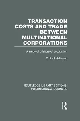 Hallwood |  Transaction Costs & Trade Between Multinational Corporations (RLE International Business) | Buch |  Sack Fachmedien