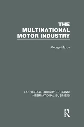 Maxcy |  The Multinational Motor Industry (RLE International Business) | Buch |  Sack Fachmedien