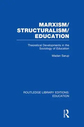 Sarup |  Marxism/Structuralism/Education (RLE Edu L) | Buch |  Sack Fachmedien