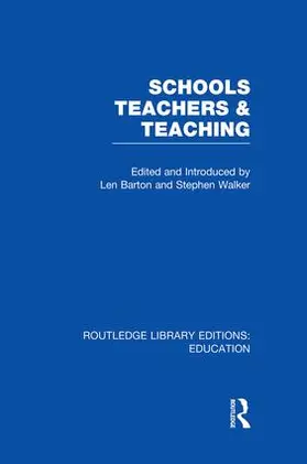 Barton / Walker | Schools, Teachers and Teaching (RLE Edu N) | Buch | 978-1-138-00832-8 | sack.de