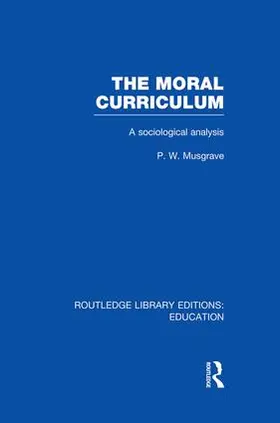 Musgrave | The Moral Curriculum | Buch | 978-1-138-00844-1 | sack.de
