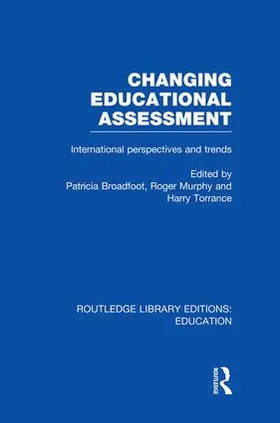 Broadfoot / Murphy / Torrance |  Changing Educational Assessment | Buch |  Sack Fachmedien