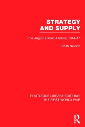 Neilson |  Strategy and Supply (RLE The First World War) | Buch |  Sack Fachmedien