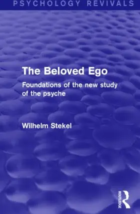 Stekel |  The Beloved Ego (Psychology Revivals) | Buch |  Sack Fachmedien