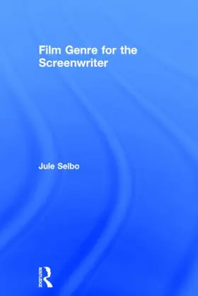 Selbo |  Film Genre for the Screenwriter | Buch |  Sack Fachmedien