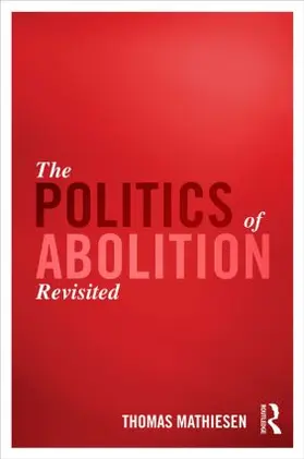 Mathiesen | The Politics of Abolition Revisited | Buch | 978-1-138-02125-9 | sack.de