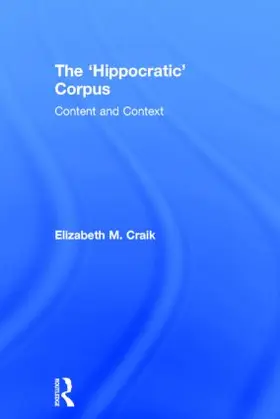 Craik | The 'Hippocratic' Corpus | Buch | 978-1-138-02169-3 | www2.sack.de