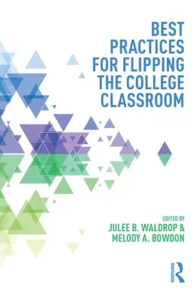 Waldrop / Bowdon |  Best Practices for Flipping the College Classroom | Buch |  Sack Fachmedien