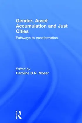 Moser | Gender, Asset Accumulation and Just Cities | Buch | 978-1-138-02401-4 | sack.de