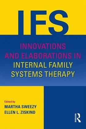 Sweezy / Ziskind |  Innovations and Elaborations in Internal Family Systems Therapy | Buch |  Sack Fachmedien