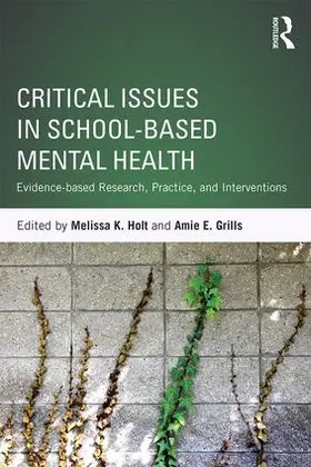 Holt / Grills |  Critical Issues in School-based Mental Health | Buch |  Sack Fachmedien