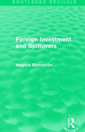 Blomstrom |  Foreign Investment and Spillovers (Routledge Revivals) | Buch |  Sack Fachmedien
