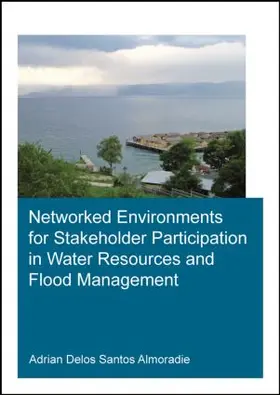 Almoradie |  Networked Environments for Stakeholder Participation in Water Resources and Flood Management | Buch |  Sack Fachmedien