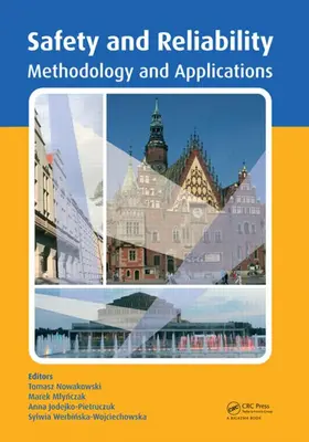 Nowakowski / Mlynczak / Jodejko-Pietruczuk |  Safety and Reliability: Methodology and Applications | Buch |  Sack Fachmedien