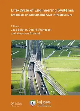 Bakker / Frangopol / Breugel |  Life-Cycle of Engineering Systems: Emphasis on Sustainable Civil Infrastructure | Buch |  Sack Fachmedien