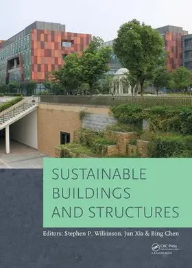Wilkinson / Xia / Bing |  Sustainable Buildings and Structures | Buch |  Sack Fachmedien