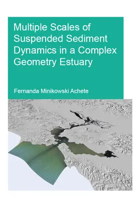 Achete |  Multiple Scales of Suspended Sediment Dynamics in a Complex Geometry Estuary | Buch |  Sack Fachmedien