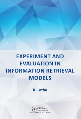 Latha | Experiment and Evaluation in Information Retrieval Models | Buch | 978-1-138-03231-6 | sack.de