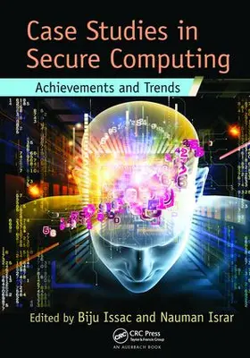 Issac / Israr | Case Studies in Secure Computing | Buch | 978-1-138-03413-6 | www2.sack.de
