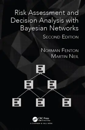 Fenton / Neil |  Risk Assessment and Decision Analysis with Bayesian Networks | Buch |  Sack Fachmedien