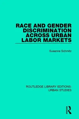 Schmitz |  Race and Gender Discrimination across Urban Labor Markets | Buch |  Sack Fachmedien