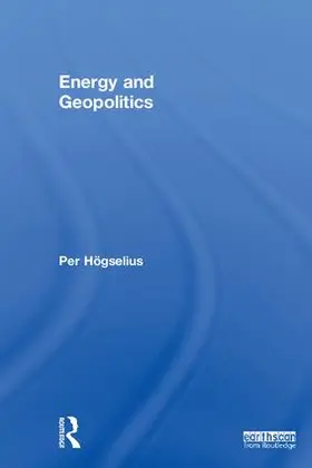 Högselius |  Energy and Geopolitics | Buch |  Sack Fachmedien