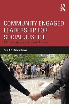 DeMatthews | Community Engaged Leadership for Social Justice | Buch | 978-1-138-04458-6 | sack.de