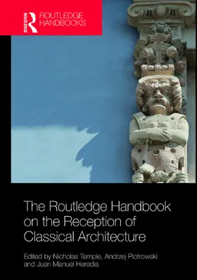 Temple / Piotrowski / Heredia |  The Routledge Handbook on the Reception of Classical Architecture | Buch |  Sack Fachmedien