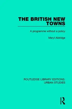 Aldridge | The British New Towns | Buch | 978-1-138-04754-9 | sack.de