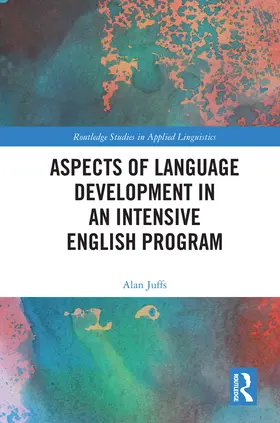 Juffs |  Aspects of Language Development in an Intensive English Program | Buch |  Sack Fachmedien