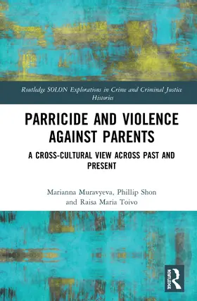 Muravyeva / Shon / Toivo |  Parricide and Violence against Parents | Buch |  Sack Fachmedien