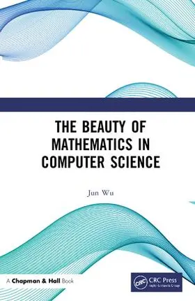 Wu |  The Beauty of Mathematics in Computer Science | Buch |  Sack Fachmedien