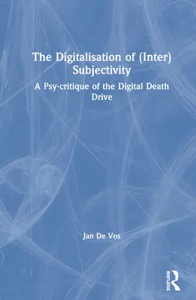 De Vos |  The Digitalisation of (Inter)Subjectivity | Buch |  Sack Fachmedien