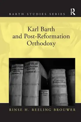 Brouwer |  Karl Barth and Post-Reformation Orthodoxy | Buch |  Sack Fachmedien