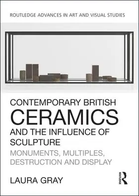 Gray |  Contemporary British Ceramics and the Influence of Sculpture | Buch |  Sack Fachmedien