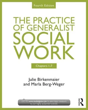 Berg-Weger / Birkenmaier |  Chapters 1-7: The Practice of Generalist Social Work | Buch |  Sack Fachmedien