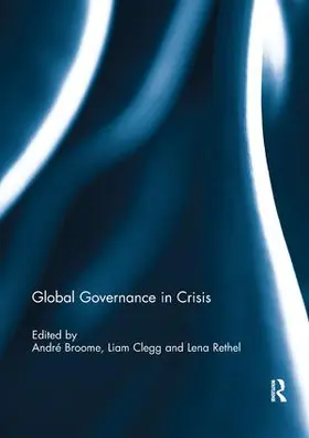Broome / Clegg / Rethel |  Global Governance in Crisis | Buch |  Sack Fachmedien
