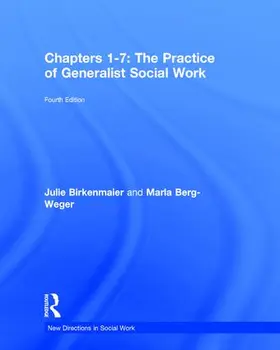 Berg-Weger / Birkenmaier |  Chapters 1-7: The Practice of Generalist Social Work | Buch |  Sack Fachmedien