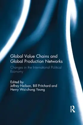 Neilson / Pritchard / Yeung Wai-Chung |  Global Value Chains and Global Production Networks | Buch |  Sack Fachmedien