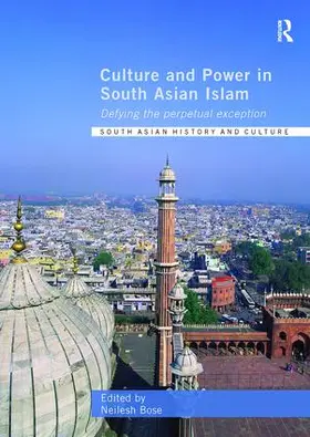 Bose | Culture and Power in South Asian Islam | Buch | 978-1-138-05926-9 | sack.de