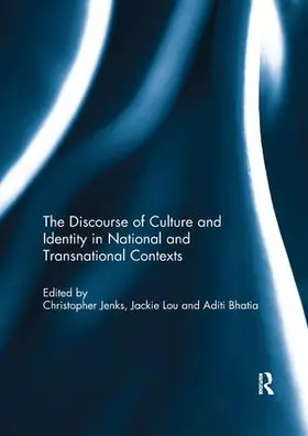Jenks / Lou / Bhatia |  The Discourse of Culture and Identity in National and Transnational Contexts | Buch |  Sack Fachmedien