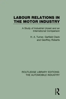 Turner / Clack / Roberts |  Labour Relations in the Motor Industry | Buch |  Sack Fachmedien