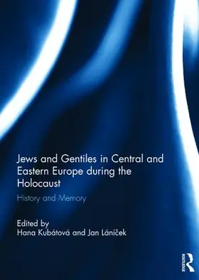 Kubátová / Lánícek |  Jews and Gentiles in Central and Eastern Europe during the Holocaust | Buch |  Sack Fachmedien